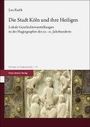 Lea Raith: Die Stadt Köln und ihre Heiligen, Buch