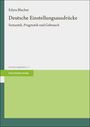 Titel: "Deutsche Einstellungsausdrücke", Autor: Edyta Blachut, Verlag: Franz Steiner, Themen: Semantik, Pragmatik.