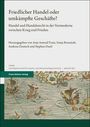 Buchtitel: "Friedlicher Handel oder umkämpfte Geschäfte?" mit einer historischen Seekarte darunter.