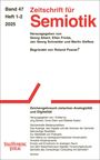 „Zeitschrift für Semiotik“, Band 47, Heft 1-2, 2025. Herausgeber: Georg Albert, Ellen Fricke u.a. Themen zu Zeichengebrauch.