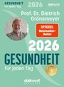 Dietrich Grönemeyer: Gesundheit für jeden Tag 2026 - Tagesabreißkalender zum Aufstellen oder Aufhängen, Buch