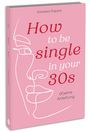 Vanessa Rappa: How to be single in your 30s, Buch