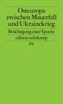 Angelika Nußberger: Osteuropa zwischen Mauerfall und Ukrainekrieg, Buch