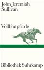 John Jeremiah Sullivan: Vollblutpferde, Buch