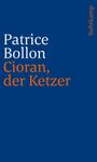 Patrice Bollon: Cioran, der Ketzer, Buch