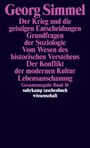 Georg Simmel: Der Krieg und die geistigen Entscheidungen. Grundfragen der Soziologie. Vom Wesen des historischen Verstehens. Der Konflikt der modernen Kultur. Lebensanschauung, Buch