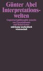 Günter Abel: Interpretationswelten, Buch