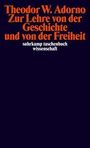 Theodor W. Adorno: Zur Lehre von der Geschichte und von der Freiheit, Buch