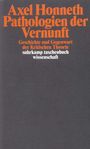 Axel Honneth: Pathologie der Vernunft, Buch