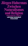 Jürgen Habermas: Zwischen Naturalismus und Religion, Buch