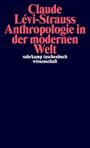 Claude Lévi-Strauss: Anthropologie in der modernen Welt, Buch