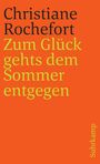 Christiane Rochefort: Zum Glück gehts dem Sommer entgegen, Buch