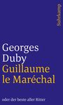 Georges Duby: Guillaume le Maréchal oder der beste aller Ritter, Buch