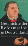 Thomas Kaufmann: Geschichte der Reformation in Deutschland, Buch