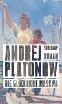 Andrej Platonow: Die glückliche Moskwa, Buch
