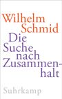 Wilhelm Schmid: Die Suche nach Zusammenhalt, Buch