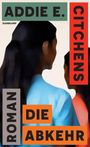 Addie E. Citchens: Die Abkehr, Buch