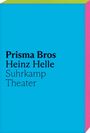 Text: "Prisma Bros Heinz Helle Suhrkamp Theater". Bunte Buchränder in Pink und Grün, Cover in Blau gehalten.