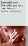 Bernard Lown: Die verlorene Kunst des Heilens, Buch