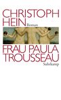 Christoph Hein: Frau Paula Trousseau, Buch