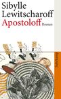 Sibylle Lewitscharoff: Apostoloff, Buch