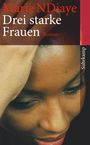 Marie NDiaye: Drei starke Frauen, Buch