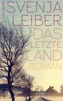 Svenja Leiber: Das letzte Land, Buch