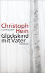 Christoph Hein: Glückskind mit Vater, Buch