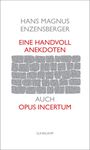 Hans Magnus Enzensberger: Eine Handvoll Anekdoten, Buch