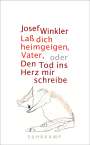 Josef Winkler: Laß dich heimgeigen, Vater, oder Den Tod ins Herz mir schreibe, Buch
