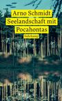 Arno Schmidt: Seelandschaft mit Pocahontas, Buch