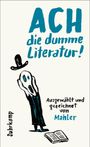 : Ach die dumme Literatur!, Buch