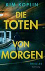 Kim Koplin: Die Toten von morgen, Buch
