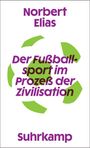 Norbert Elias: Der Fußballsport im Prozeß der Zivilisation, Buch