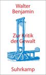 "Zur Kritik der Gewalt" von Walter Benjamin. Suhrkamp. Illustration einer blauen Guillotine.