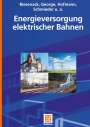Axel Schmieder: Energieversorgung elektrischer Bahnen, Buch