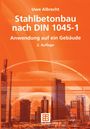 Uwe Albrecht: Stahlbetonbau nach DIN 1045-1, Buch