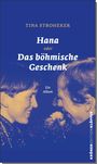Tina Stroheker: Hana oder Das böhmische Geschenk, Buch