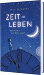 „JÖRG BERNARDY, ZEIT IST LEBEN, Wie Momo die Welt sieht“, zeigt Mädchen und Schildkröte auf einer Uhr unter Sternenhimmel.