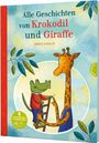 Daniela Kulot: Krokodil und Giraffe: Alle Geschichten von Krokodil und Giraffe, Buch