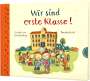 Daniela Kulot: Wir sind erste Klasse! (Mini), Buch
