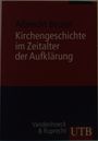Albrecht Beutel: Kirchengeschichte im Zeitalter der Aufklärung, Buch