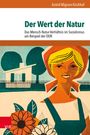 „Der Wert der Natur: Das Mensch-Natur-Verhältnis im Sozialismus am Beispiel der DDR“ von Astrid Mignon Kirchhof. Illustrativ.