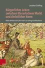Jonathan Schilling: Bürgerliches Leben zwischen literarischem Markt und christlicher Norm, Buch