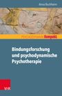 Anna Buchheim: Bindungsforschung und psychodynamische Psychotherapie, Buch