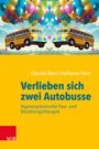 Claudia Bernt: Verlieben sich zwei Autobusse: Hypnosystemische Paar- und Beziehungstherapie, Buch