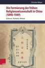 Christian Meyer: Die Formierung der frühen Religionswissenschaft in China (1890-1949), Buch