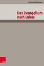 Buchtitel: "Das Evangelium nach Lukas" von Reinhard Feldmeier. Oben helle, unten graue Fläche, Logo "V&R" in der Ecke.