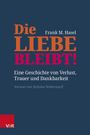Frank M. Hasel: Die Liebe bleibt!, Buch