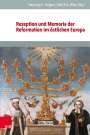 : Rezeption und Memoria der Reformation im östlichen Europa, Buch